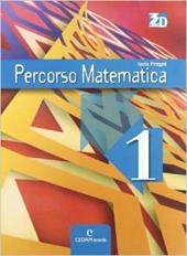 Percorso matematica. Con espansione online. Vol. 1