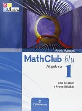 Mathclub blu. Algebra. Con CD-ROM. Con espansione online. Vol. 1