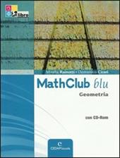 Mathclub blu. Geometria. Con CD-ROM. Con espansione online