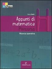 Appunti di matematica. Percorsi. Vol. H: Ricerca operativa. Ediz. riforma. Con espansione online