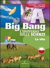 Big bang. L'universo delle scienze. Vol. A-B-C-D. Con espansione online