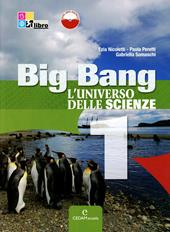 Big bang. L'universo delle scienze. Con espansione online. Vol. 1