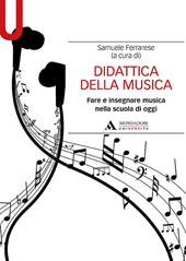 Didattica della musica. Fare e insegnare musica nella scuola di oggi