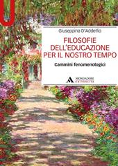 Filosofie dell'educazione per il nostro tempo. Cammini fenomenologici