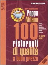 PappaMilano 2009. 100 ristoranti di qualità a buon prezzo - Valerio Massimo Visintin - Libro Terre di Mezzo 2004, Guide. Sapori | Libraccio.it