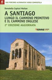 A Santiago lungo il cammino primitivo e il cammino inglese