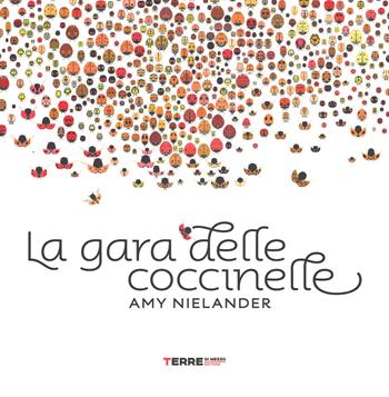 La gara delle coccinelle - Amy Nielander - Libro Terre di Mezzo 2016 | Libraccio.it