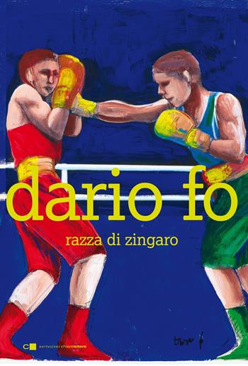 Razza di zingaro - Dario Fo - Libro Chiarelettere 2016, Narrazioni | Libraccio.it