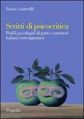 Scritti di psicocritica. Profili psicologici di poeti e narratori italiani contemporanei