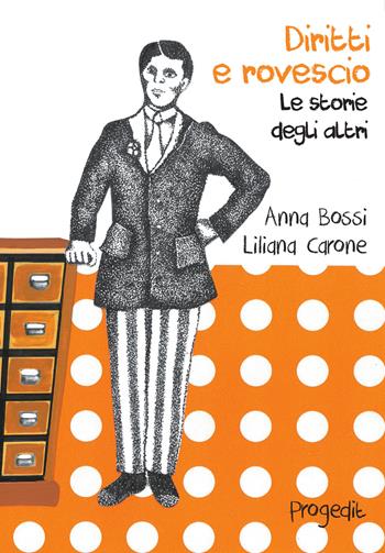 Diritti e rovescio. Le storie degli altri - Anna Bossi, Liliana Carone - Libro Progedit 2018, Briciole | Libraccio.it
