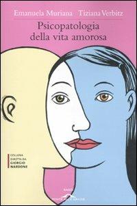 Psicopatologia della vita amorosa - Emanuela Muriana, Tiziana Verbitz - Libro Ponte alle Grazie 2010, Saggi di terapia breve | Libraccio.it