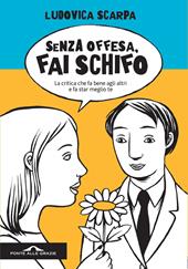 Senza offesa, fai schifo. La critica che fa bene agli altri e fa star meglio te