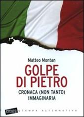 Golpe di Pietro. Cronaca (non tanto) immaginaria