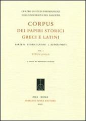 Corpus dei papiri storici greci e latini. Parte B. Storici latini. Vol. 1: Autori noti. Titus Livius.