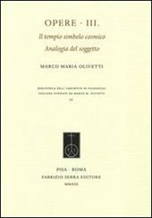 Opere. Vol. 3: Il tempio simbolo cosmico. Analogia del soggetto.