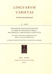 Dinamiche sociolinguistiche in aree di influenza greca. Mutamento, variazione e contatto. Atti del Convegno internazionale (Roma, 22-24 settembre 2014)