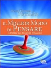 Il miglior modo di pensare. Il potere del pensiero dinamico