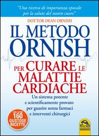 Il metodo Ornish per curare le malattie cardiache - Dean Ornish - Libro Macro Edizioni 2014 | Libraccio.it