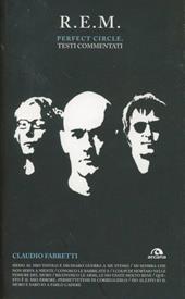 R.E.M. Perfect circle. Testi commentati