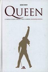 Queen. Le canzoni, gli album, i concerti, i video, la carriera: l'enciclopedia definitiva