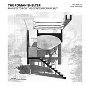 The Roman shelter. Manifesto for the contemporary hut