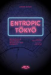 Entropic Tokyo. Metropolis of uncertainty, multiplicity and flexibility