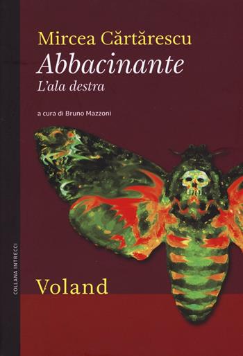 Abbacinante. L'ala destra - Mircea Cartarescu - Libro Voland 2016, Intrecci | Libraccio.it