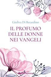 Il profumo delle donne nei Vangeli