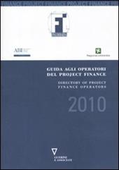 Guida agli operatori del project finance 2010-Directory to project finance operators in the Italian market. Ediz. bilingue