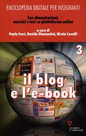 Enciclopedia digitale per insegnanti. Con aggiornamento online. Vol. 3: Il blog e l'e-book.