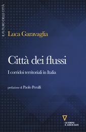 Città dei flussi. I corridoi territoriali in Italia