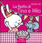 La festa di Tina e Milo. Ediz. illustrata