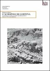 L' acropoli di Gortina. La tavola «A» della carta archeologica della città di Gortina