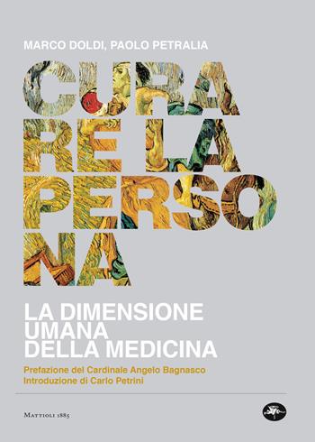 Curare la persona. La dimensione umana della medicina - Marco Doldi, Paolo Petralia - Libro Mattioli 1885 2021, Explora | Libraccio.it