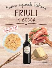 Friuli in bocca. Ediz. italiana e inglese