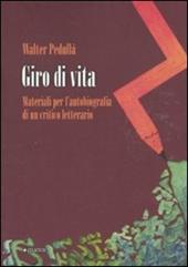 Giro di vita. Materiali per l'autobiografia di un critico letterario