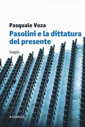 Pasolini e la dittatura del presente