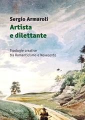 Artista e dilettante. Tipologie creative tra Romanticismo e Novecento