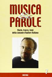 Musica & parole. Storie, tracce, temi della canzone d'autore italiana. Vol. 7