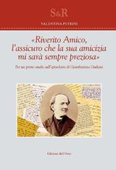 «Riverito amico, l'assicuro che la sua amicizia mi sarà sempre preziosa». Per un primo studio sull'epistolario di Giambattista Giuliani