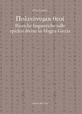 Polyonymoi theoi. Ricerche linguistiche sulle epiclesi divine in magna grecia. Ediz. critica