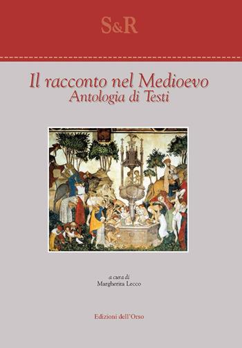 Il racconto nel Medioevo. Antologia di testi. Ediz. italiana e francese  - Libro Edizioni dell'Orso 2019, Studi e ricerche | Libraccio.it