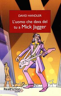 L'uomo che dava del tu a Mick Jagger - David Handler - Libro Odoya 2009, Odoya Real Fiction | Libraccio.it