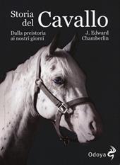 Storia del cavallo. Dalla preistoria ai nostri giorni