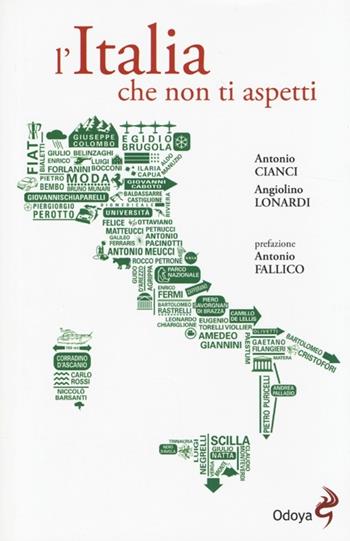 L' Italia che non ti aspetti - Antonio Cianci, Angiolino Lonardi - Libro Odoya 2013, Odoya cult | Libraccio.it