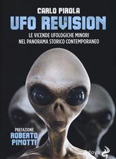 Ufo revision. Le vicende ufologiche minori nel panorama storico contemporaneo