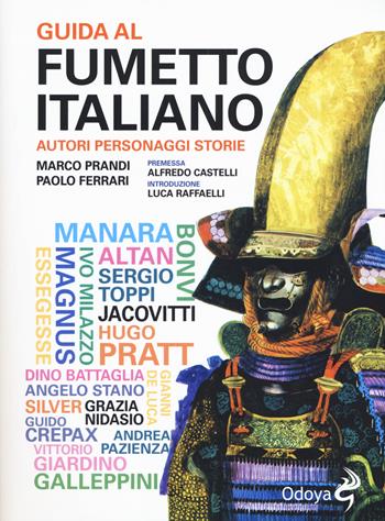Guida al fumetto italiano. Autori personaggi storie - Paolo Ferrari, Marco Prandi - Libro Odoya 2018, Odoya library | Libraccio.it