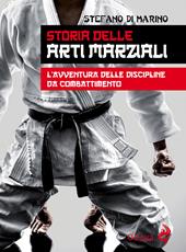 Storia delle arti marziali. L’avventura delle discipline da combattimento