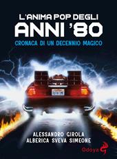 L'anima pop degli anni '80. Cronaca di un decennio magico