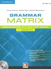 Grammar matrix. Updated edition with new Exam Training. Student's book. Con Answer keys. Con e-book. Con espansione online